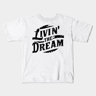 Livin the Dream Kids T-Shirt